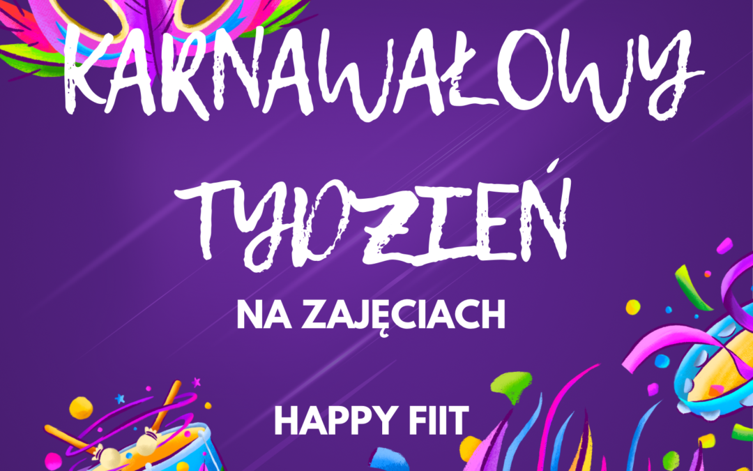 Karnawałowy tydzień z Happy fiit!